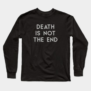 Death Is Not The End, silver Long Sleeve T-Shirt